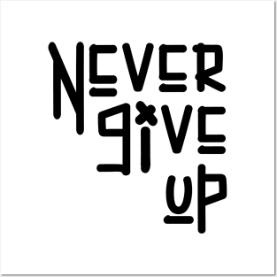 Never give up Posters and Art